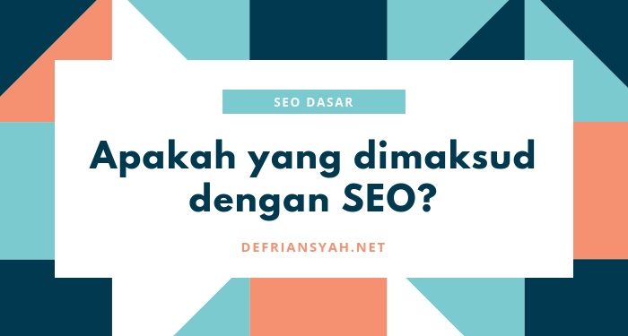 Apakah yang dimaksud dengan SEO