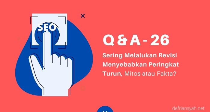 Sering Melalukan Revisi Menyebabkan Peringkat Turun, Mitos atau Fakta