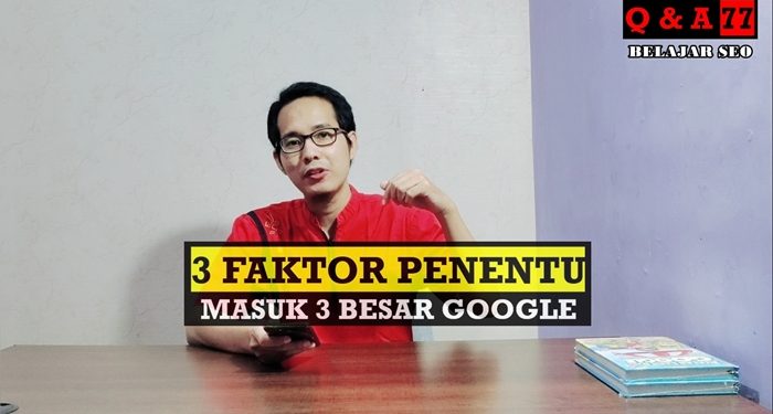 Faktor Penentu 3 Besar Google
