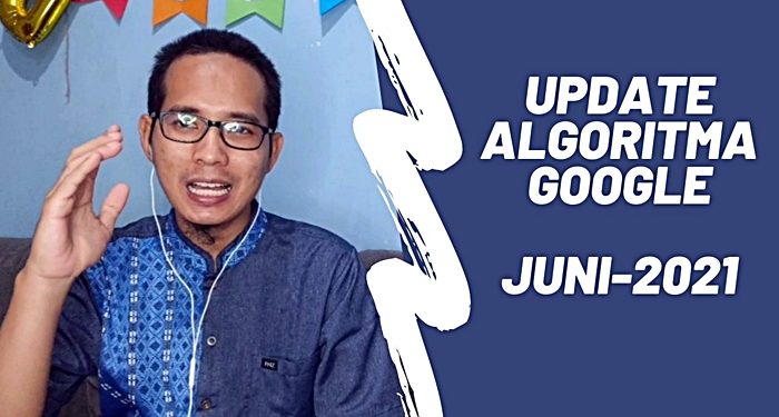 Update Algoritma Google Juni 2021