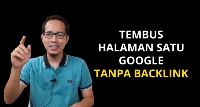Tembus Halaman Satu Google Tanpa Backlink
