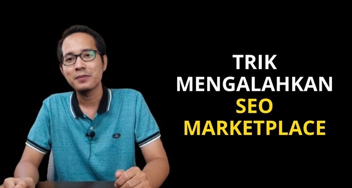 Trik Mengalahkan SEO Marketplace