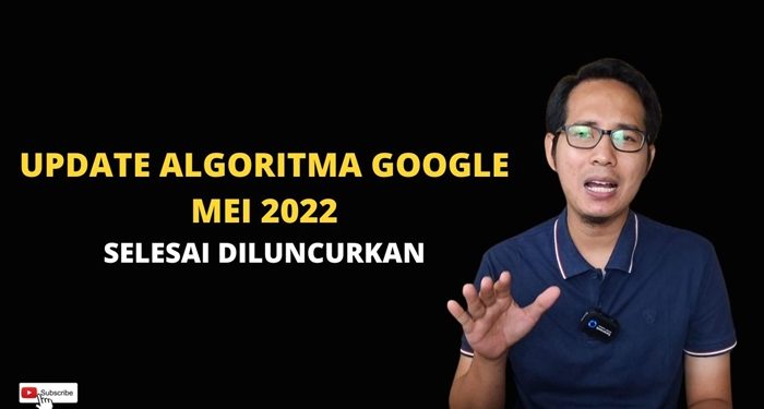 Update Algoritma Google Mei 2022 Selesai Diluncurkan