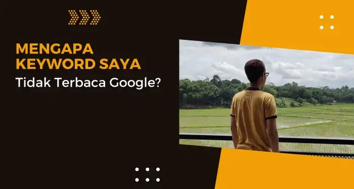 Mengapa Keyword Tidak Terbaca Google