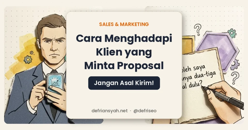 Cara menghadapi klien yang minta proposal: jangan asal kirim