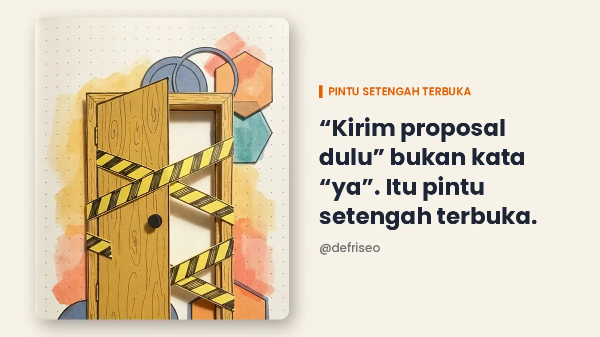 Cara menghadapi klien yang minta proposal: kirim proposal dulu bukan kata ya, tapi pintu setengah terbuka
